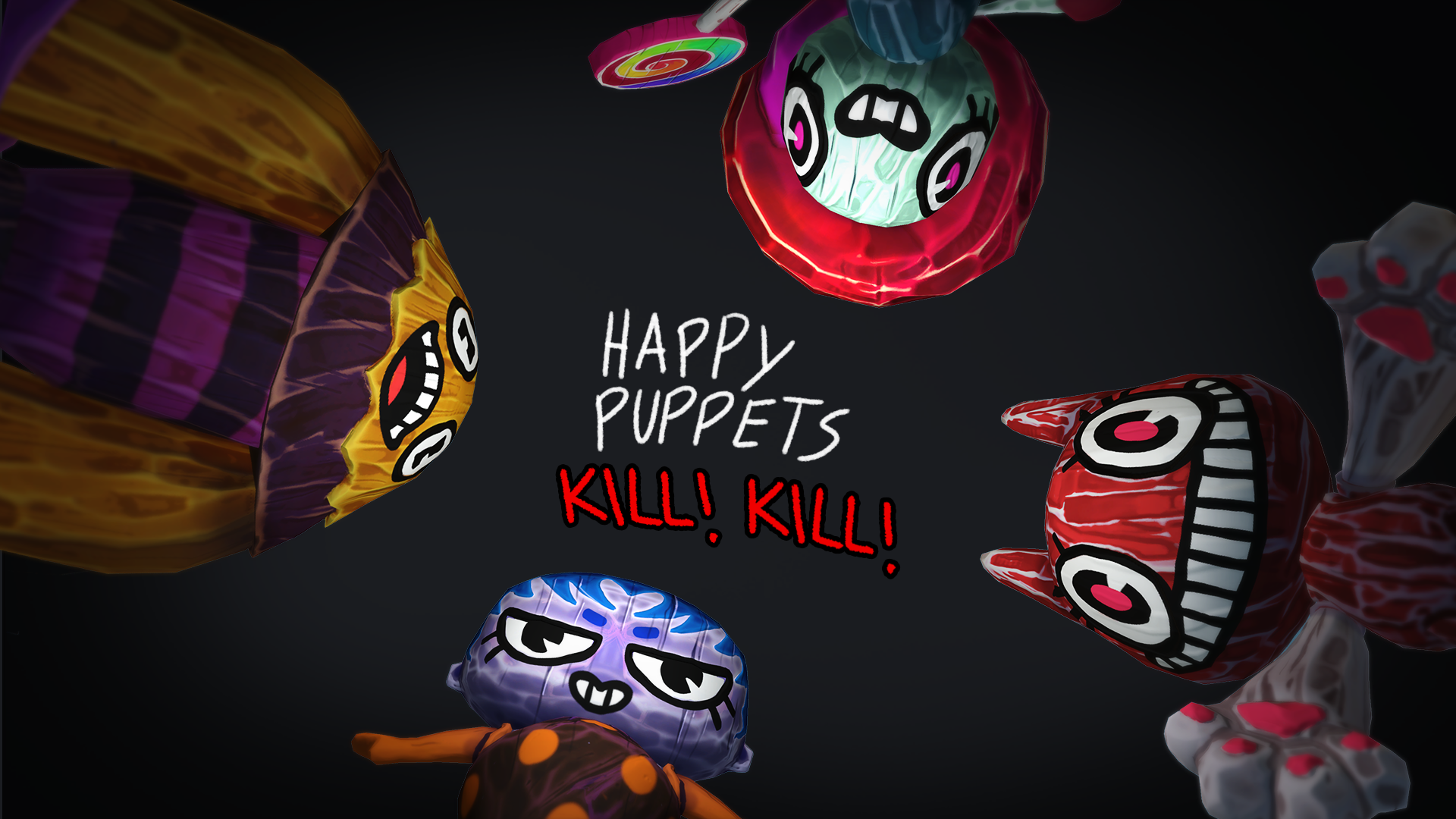 Happy Puppets! Kill! Kill!